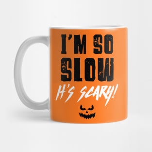 Funny Halloween Running Shirt - I'm So Slow Mug